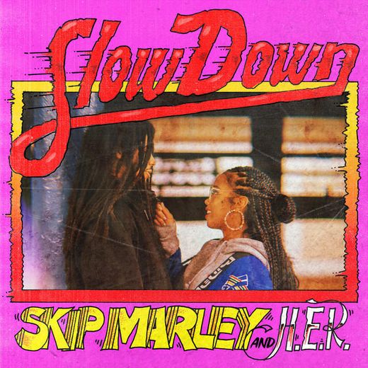 Slow Down (with H.E.R.)