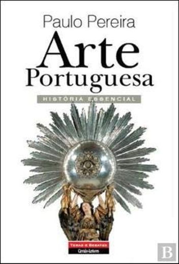 Arte Portuguesa : História Essencial