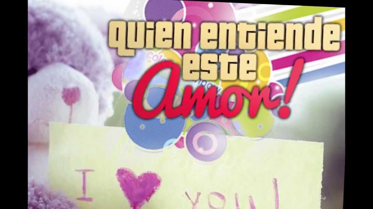 Canción Quien Entiende Este Amor