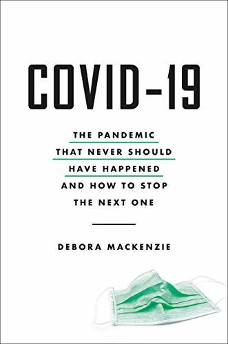 Book COVID-19: The Pandemic that Never Should Have Happened and How to Stop