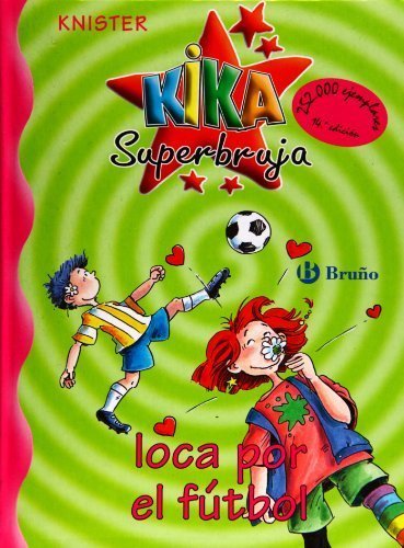 Books Kika superbruja, loca por el futbol / Kika super witch, mad about