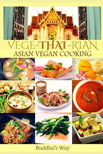 Vege -Thai - Rian  Asian Vegan Cooking: Bundle Includes Vietnam Vegan