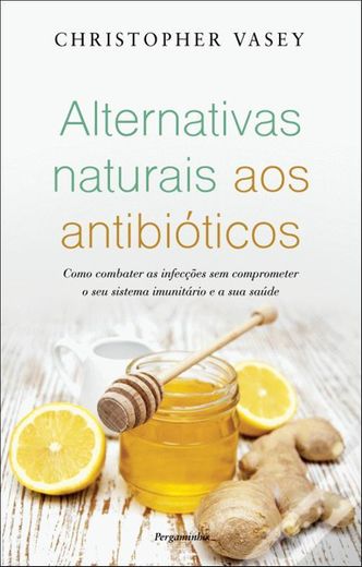 Alternativas Naturais aos Antibióticos