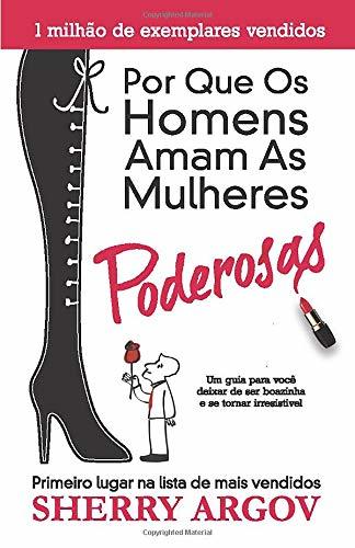 Book Por Que Os Homens Amam As Mulheres Poderosas: Um Guia Para Você