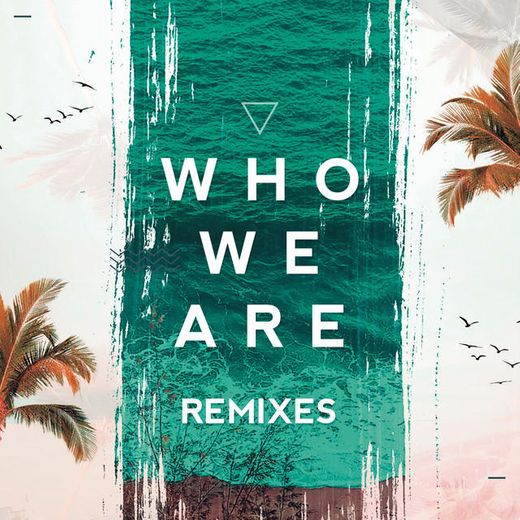 Who We Are - Jetlag Music & WADD Remix