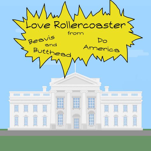 Love Rollercoaster (From "Beavis and Butthead Do America")