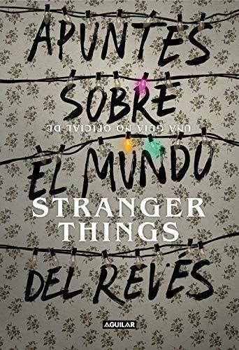 Book Apuntes sobre el mundo del revés. Una guía no oficial de Stranger Things 