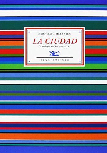 La Ciudad. Antología Poética. 1985-2008
