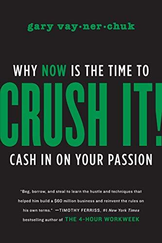 Libro Crush It!: Why Now is the Time to Cash in on Your