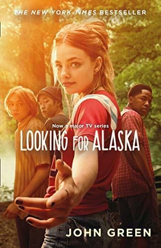 Looking For Alaska: Read the multi-million bestselling smash-hit behind the TV series