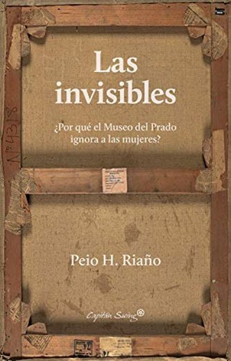Las invisibles: ¿Por qué el Museo del Prado ignora a las mujeres?