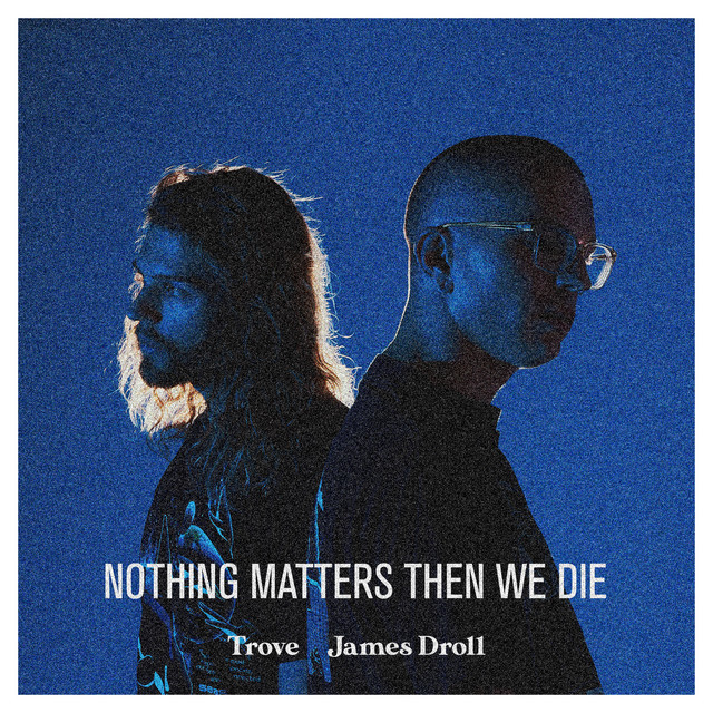 Canción Nothing Matters Then We Die