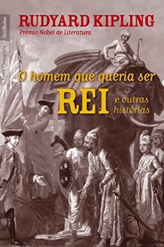 Libro O Homem Que Queria Ser Rei E Outras Historias