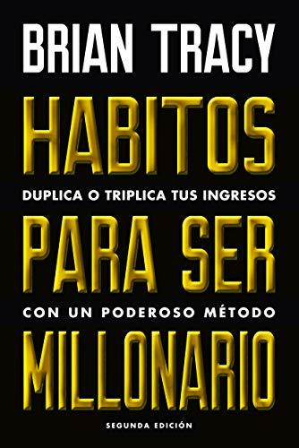 Libro Hábitos para ser millonario: Duplica o triplica tus ingresos con un poderoso