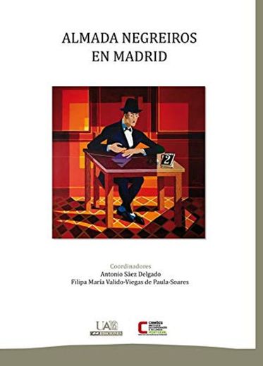 ALMADA NEGREIROS EN MADRID (Colección coediciones)