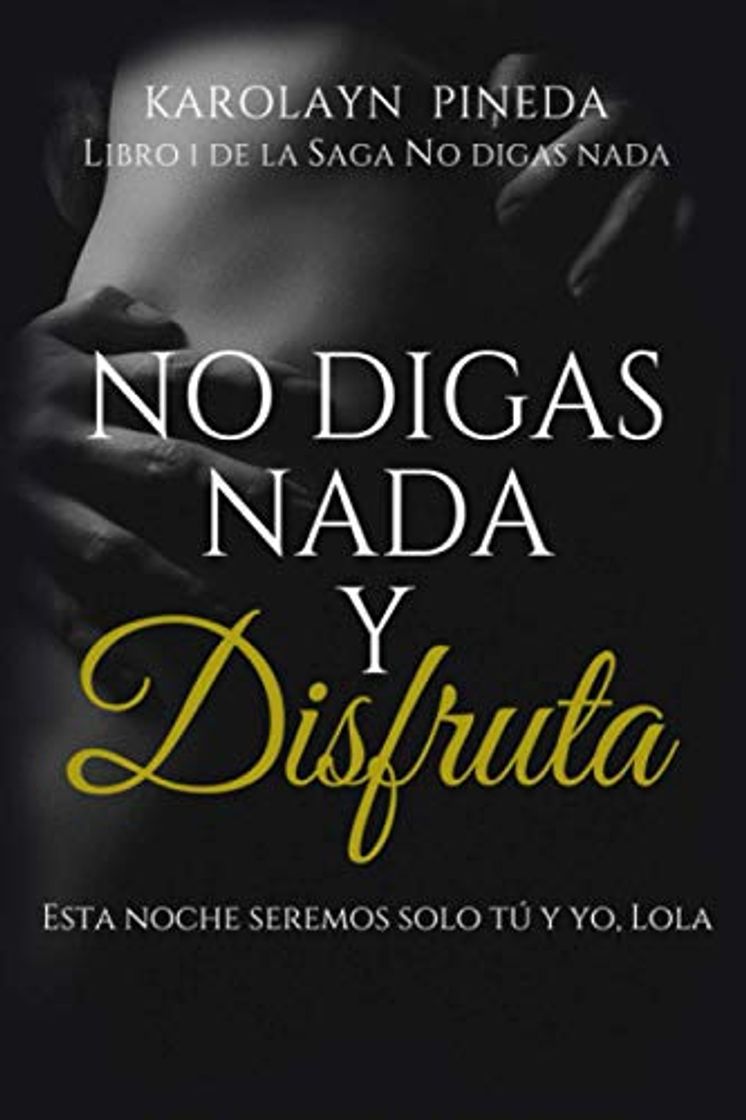 Libro No digas nada y disfruta