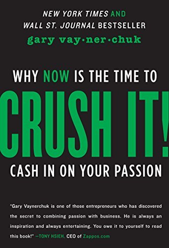 Book Crush It!: Why Now is the Time to Cash in on Your