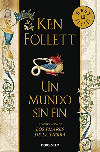 Libro Un mundo sin fin (Saga Los pilares de la Tierra 2) (BEST SELLER)