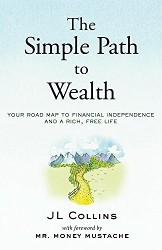 Book The Simple Path to Wealth: Your road map to financial independence and