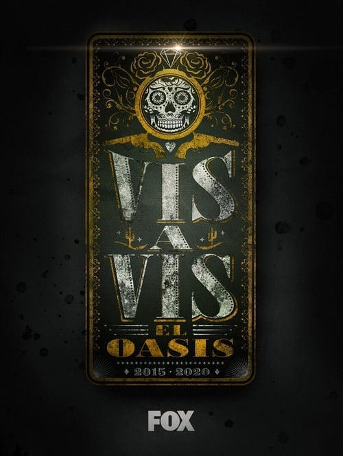 Serie Vis a Vis: El Oasis