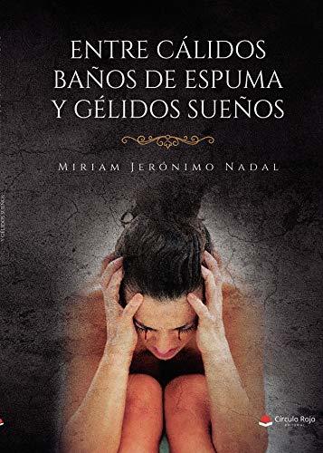 Libro Entre cálidos baños de espuma y gélidos sueños