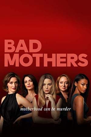 Serie Bad Mothers