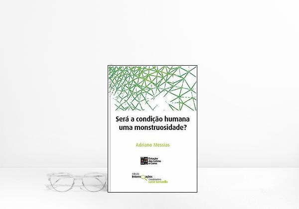 SERÁ A CONDIÇÃO HUMANA UMA MONSTRUOSIDADE?