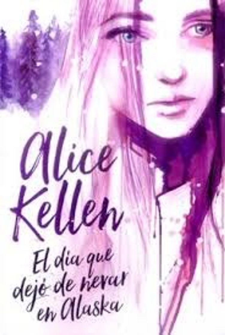 Book El día que dejó de nevar en Alaska - Alice Kellen