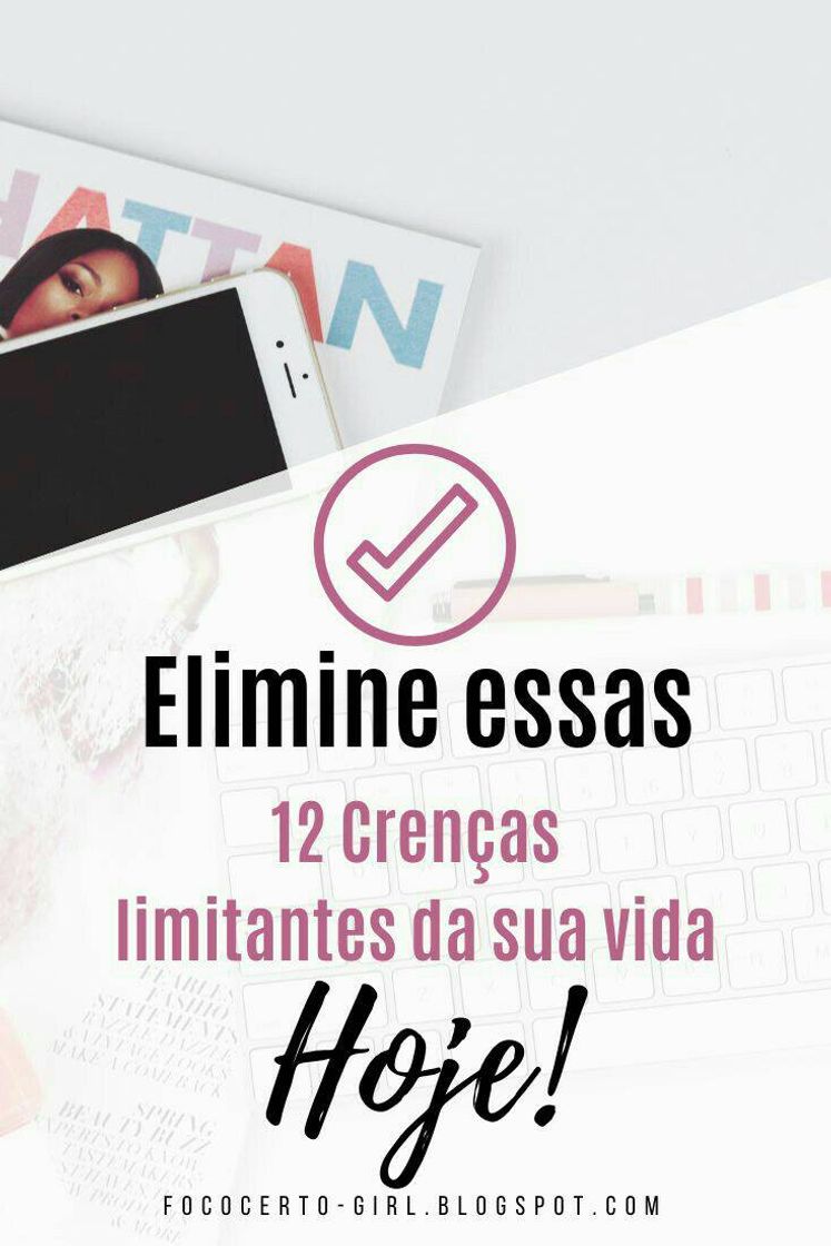 Moda Elimine estas 12 crenças da sua vida.😉