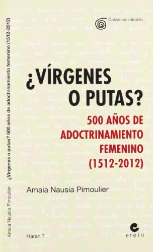 Libros ¿Vírgenes o Putas? 500 Años de Adoctrinamiento Femenino