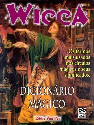 Libros Dicionário Mágico: Os termos mais usados nos círculos mágicos e seus significados.