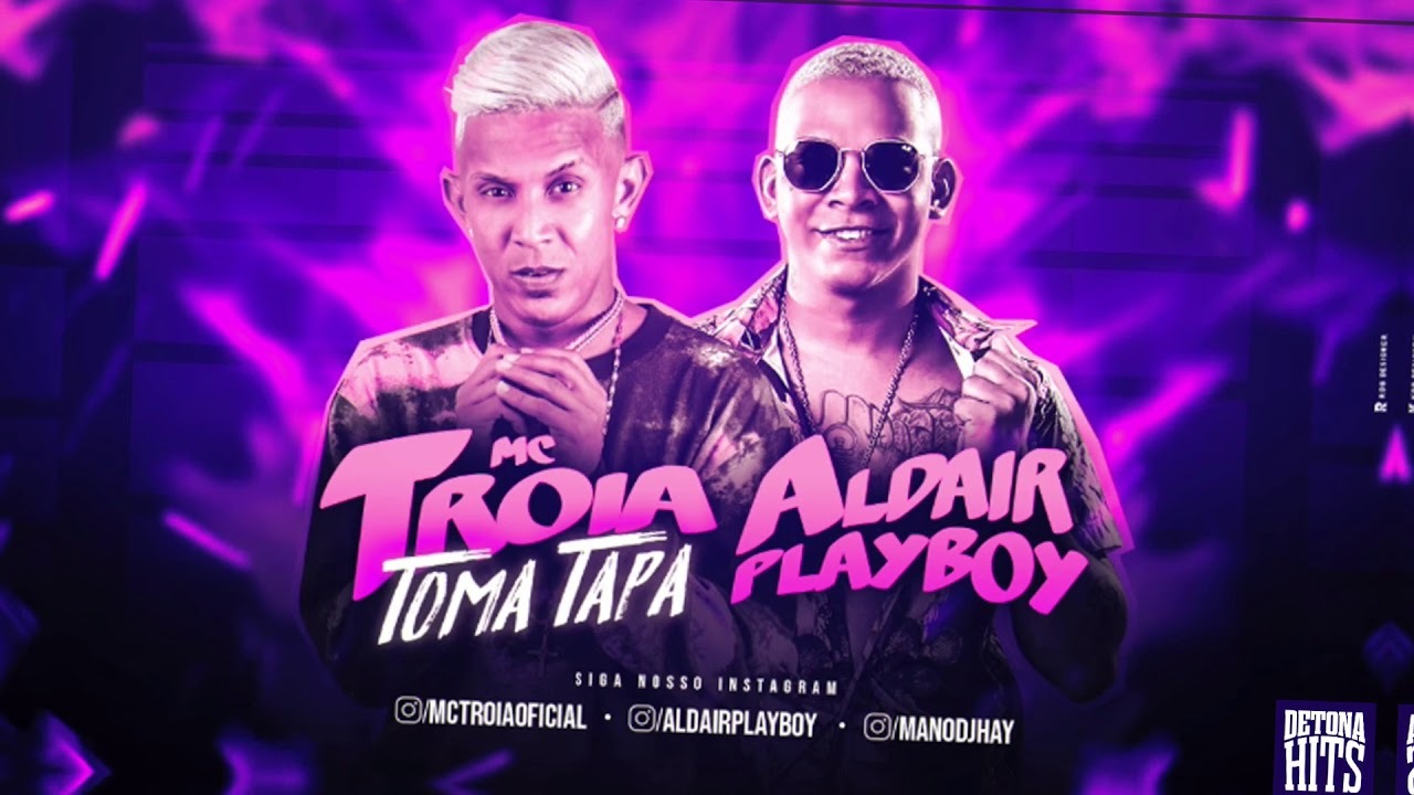 Canción Mc tróia é alday play boy toma tapa música nova 