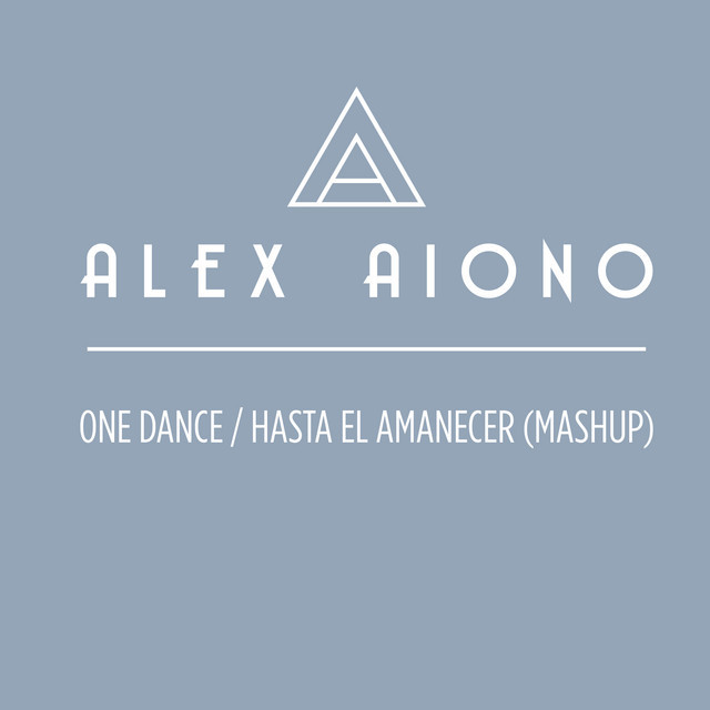 Canción One Dance/Hasta El Amanecer - Mashup