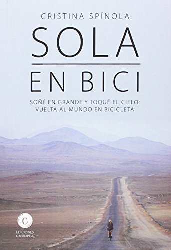 Libro SOLA EN BICI: SOÑÉ EN GRANDE Y TOQUÉ EL CIELO: VUELTA AL