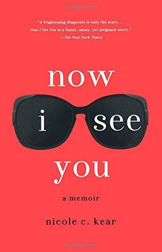 Libro Now I See You: A Memoir by Nicole C. Kear