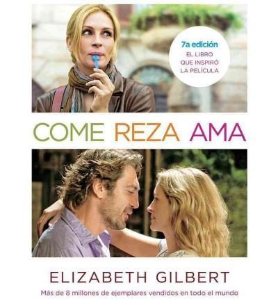 Libro Come Reza ama: El Viaje de una Mujer Por Italia, India E Indonesia en Busca del Equilibrio Entre el Cuerpo y Espiritu (Paperback)(English / Spanish) - Common