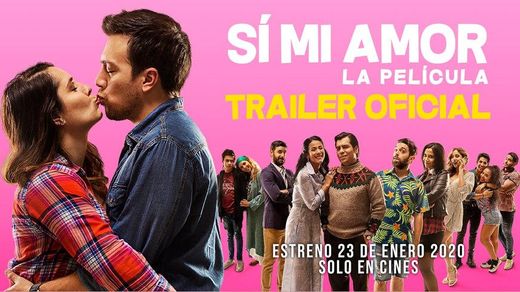 SÍ MI AMOR - La Película | Trailer Oficial - YouTube