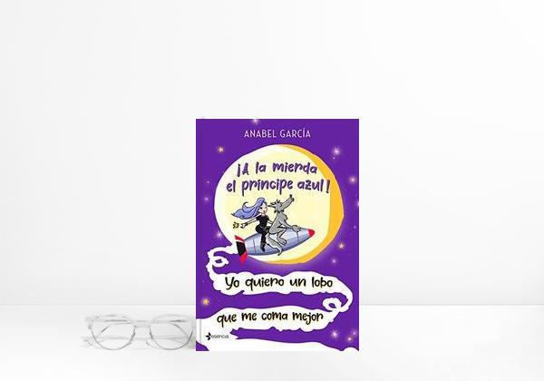 Book ¡A la mierda el príncipe azul! Yo quiero un lobo que me
