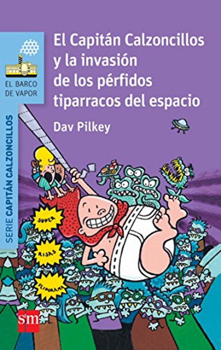 Libro El Capitán Calzoncillos y la invasión de los pérfidos tiparracos del espacio