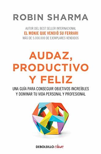 Book Audaz, productivo y feliz: Una guía para conseguir objetivos increíbles y dominar