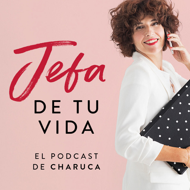 Fashion Jefa De Tu Vida. El Podcast De Charuca | Charuca Blog