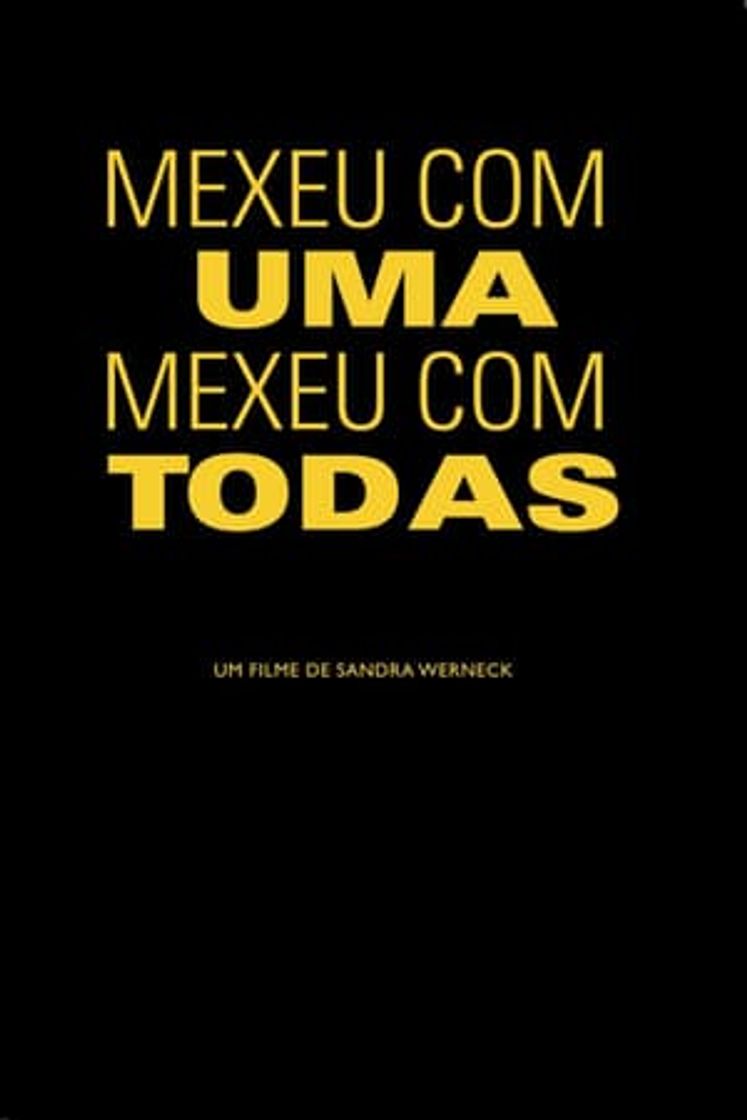Movie Mexeu com Uma, Mexeu com Todas