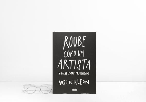Roube Como Um Artista. 10 Dicas Sobre Criatividade