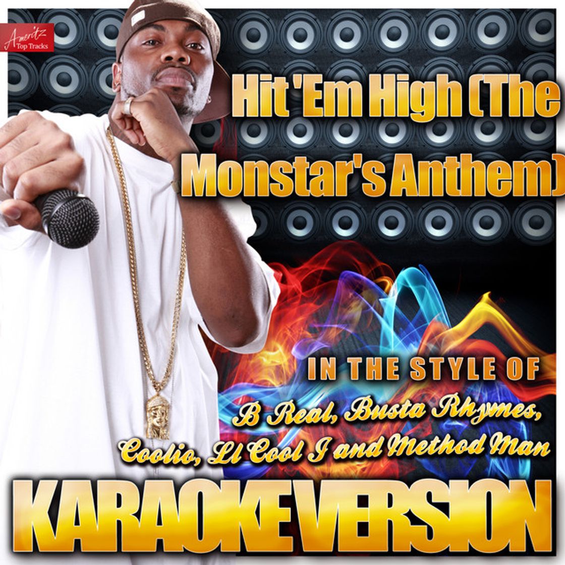 Canción Hit 'Em High (The Monstar's Anthem) [In the Style of B Real, Busta Rhymes, Coolio, Ll Cool J and Method Man] [Karaoke Version]