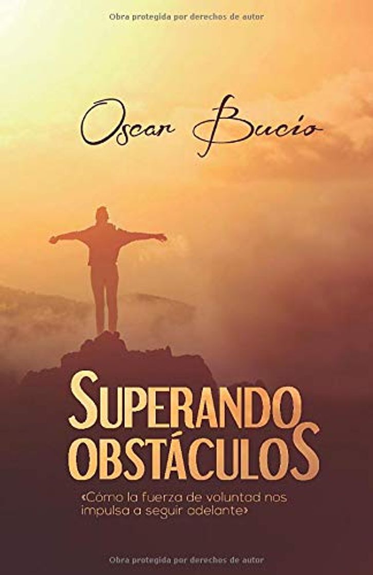 Book SUPERANDO OBSTÁCULOS: Cómo la fuerza de voluntad nos impulsa a seguir adelante