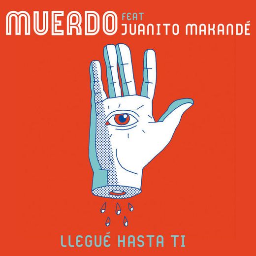 Llegué hasta ti (feat. Juanito Makandé)