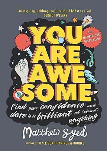 You Are Awesome: Find Your Confidence and Dare to be Brilliant at