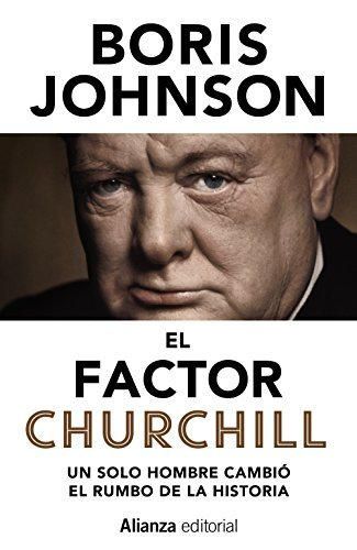 El factor Churchill: Un solo hombre cambió el rumbo de la Historia (13