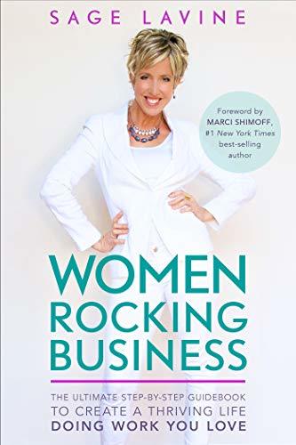 Libros Women Rocking Business: The Ultimate Step-by-Step Guidebook to Create a Thriving Life