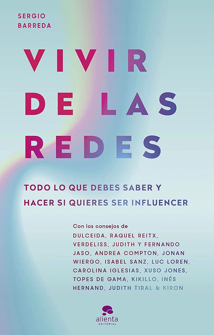 Libro Vivir de las redes: Todo lo que debes saber y hacer si quieres ser influence